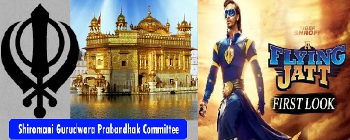 Controversy surrounding Hindi Movie 'Flying jatt' , SGPC Warns To Makers 