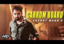 Sharry Mann’s Punjabi Song ‘Carrom Board’ Released (Full Video)