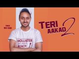 <b>Teri Aakad 2 - (Male Vers...</b>